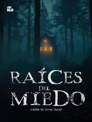 cover image of Raíces del miedo